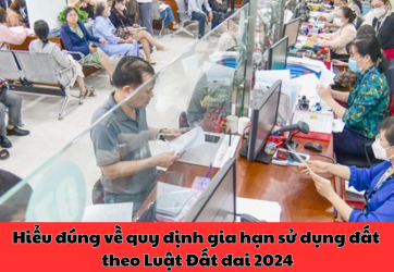 Hiểu đúng về quy định gia hạn sử dụng đất theo Luật Đất đai 2024