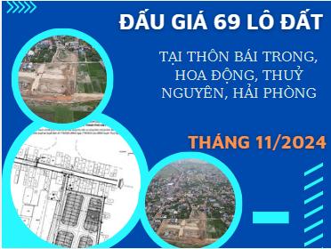 Thông báo đấu giá 69 lô đất thôn Bái Trong, Hoa Động, Thuỷ Nguyên, Hải Phòng tháng 11 năm 2024