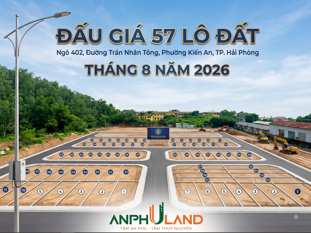 Thông báo đấu giá 57 lô đất tại Ngõ 402 đường Trần Nhân Tông, phường Kiến An, TP. Hải Phòng tháng 8 năm 2026